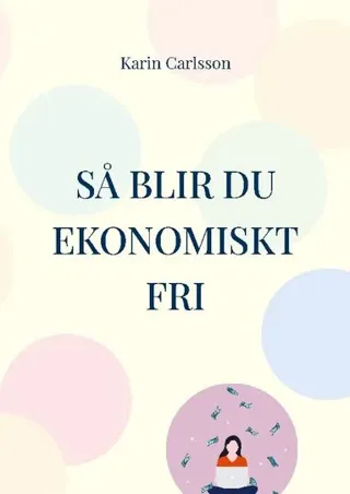 Så blir du ekonomiskt fri