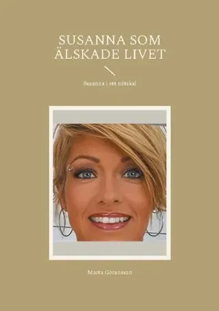 Susanna som älskade livet: Susanna i ett nötskal