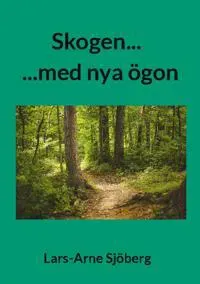 Skogen... : ...med nya ögon