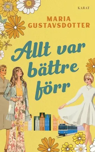 Allt var bättre förr