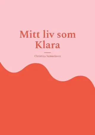 Mitt liv som Klara