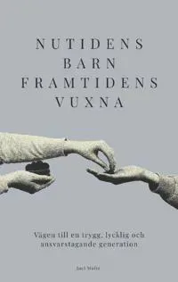 Nutidens Barn Framtidens Vuxna
