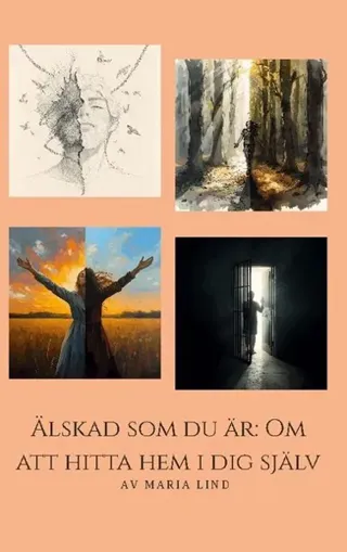Älskad som du är: Om att hitta hem i dig själv