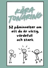 Kära Tonåring : 52 påminnelser om att du är viktig, värdefull och stark