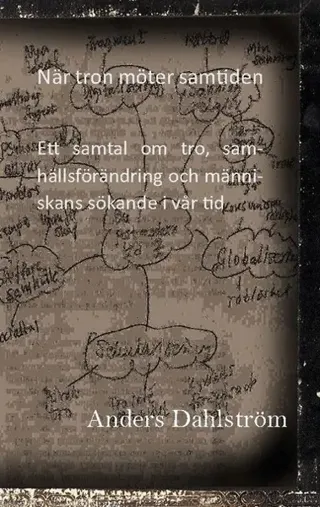 När tron möter samtiden: Ett samtal om tro, samhällsförändring och människans sökande i vår tid