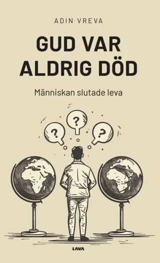 Gud var aldrig död : människan slutade leva