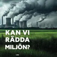 Kan vi rädda miljön?