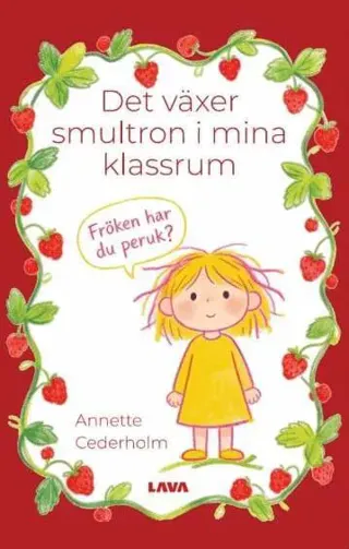 Det växer smultron i mina klassrum