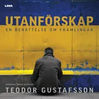 Utanförskap : en berättelse om främlingar av Lava Förlag