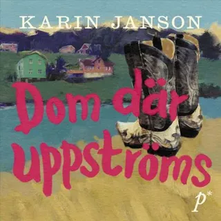 Dom där uppströms
