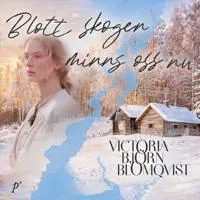 Blott skogen minns oss nu av Printz publishing