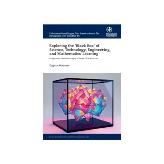 Exploring the 'black box' of science, technology, engineering, and mathematics learning : an epistemic network analysis of three STEM activities