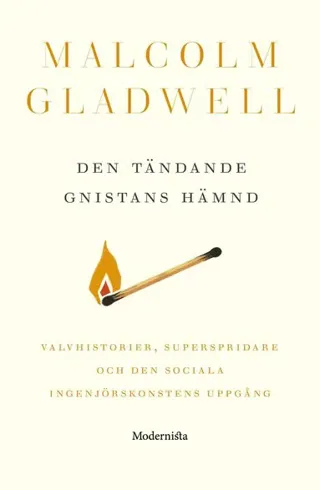 Den tändande gnistans hämnd : valvhistorier, superspridare och den sociala ingenjörskonstens uppgång