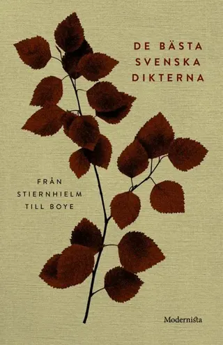 De bästa svenska dikterna: Från Stierhielm till Boye