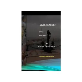 Släktbandet. Bok 1 - 1894–1944