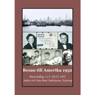 Resan till Amerika 1952 : Brevväxling 11/1–20/12 1952 Anders och Ann-Mari Andréasson, Kärrtorp