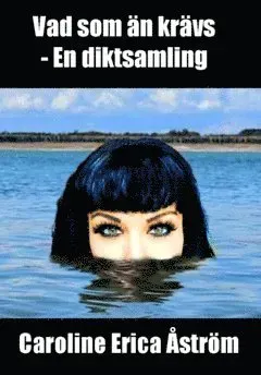 Vad som än krävs : en diktsamling