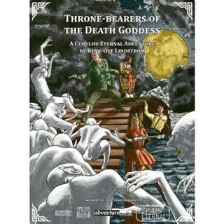 Throne-bearers of the Death Goddess : a cthulhu eternal ddventure