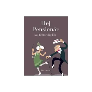 Hej Pensionär : jag håller dig kär