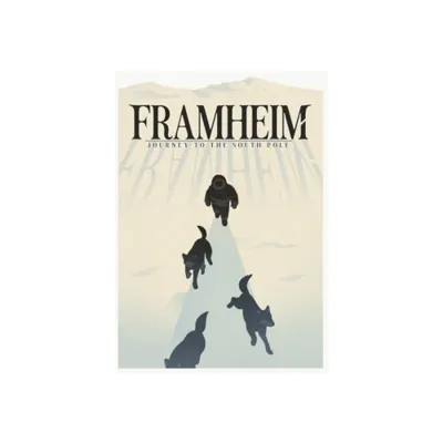 Framheim : journey to the South Pole