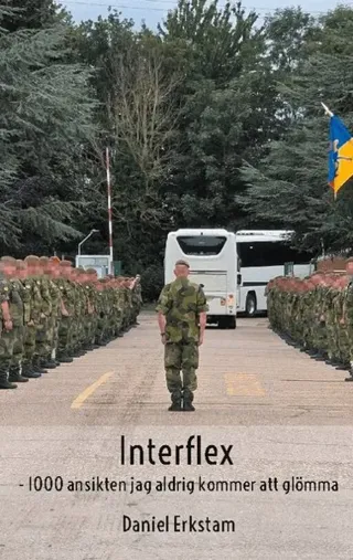 Interflex : 1000 ansikten jag aldrig kommer att glömma