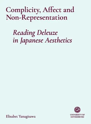 Complicity, Affect, and Non-Representation - Reading Deleuze in Japanese Aesthetics