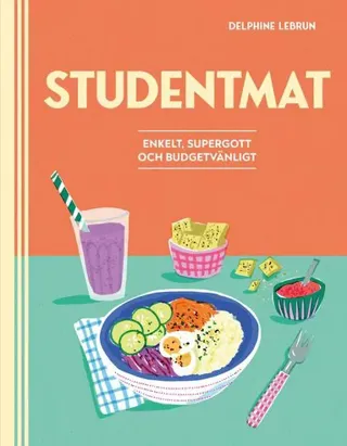 Studentmat : enkelt, supergott och budgetvänligt