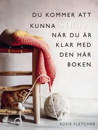 Du kommer att kunna sticka när du är klar med den här boken