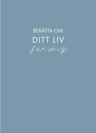Berätta Om Ditt Liv För Mig- En Bok Att Ge Bort Och Få Tillbaka (Blå)