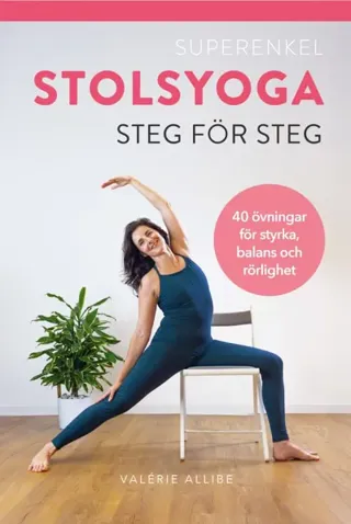 Superenkel Stolsyoga- 40 Övningar Som Stärker Kropp Och Balans (Bok / Inbunden)