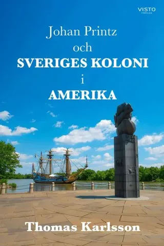 Johan Printz och Sveriges koloni i Amerika