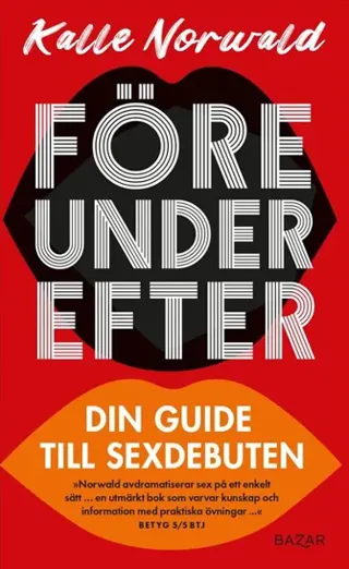 Före under efter : Din guide till sexdebuten