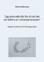 "jag skarvade där lite så att det ser bättre ut i reviewprocessen" : Rappor