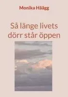 Så länge livets dörr står öppen