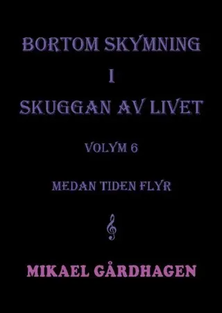Bortom skymning i skuggan av livet. Volym 6 medan tiden flyr
