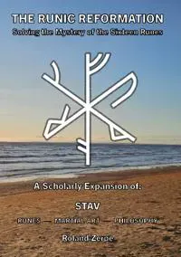 The Runic Reformation : Solving the Mystery of the Sixteen Runes