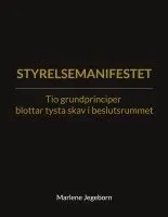 Styrelsemanifestet - Tio Grundprinciper Blottar Tysta Skav I Beslutsrummet