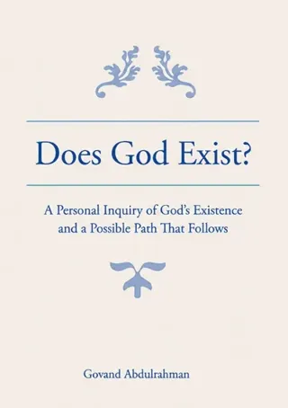 Does God Exist? - A Personal Inquiry of God's Existence and a Possible Path