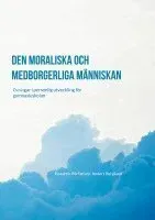 Den moraliska och medborgerliga människan : Övningar i personlig utveckling