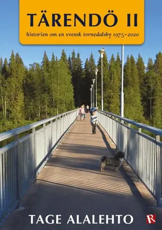 Tärendö II : historien om en svensk tornedalsby 1975-2020