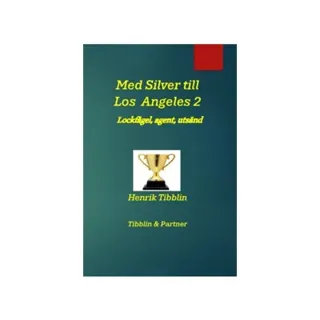 Med Silver till Los Angeles 2 : Lockfågel, agent, utsänd