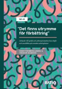 "Det finns utrymme för förbättring" - Attityder till språk och arbetsprestation hos chefer och anställda på svenska arbetsplatser
