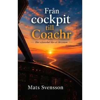Från cockpit till Coachr : Hur erfarenhet blev ett lärsystem