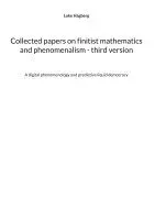 Collected papers on finitist mathematics and phenomenalism - third version