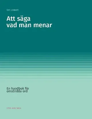Att säga vad man menar : En handbok för omstridda ord