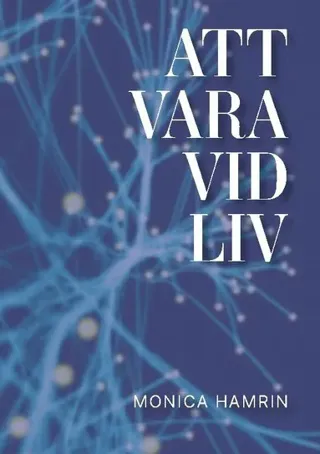 Att vara vid liv : En resa i det vi vet - och det vi fortfarande inte vet