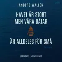 Havet är stort men våra båtar är alldeles för små av Lava Förlag