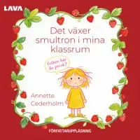 Det växer smultron i mina klassrum av Lava Förlag