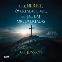 Du, Herre, övertalade mig, och jag lät mig övertalas av Lava Förlag