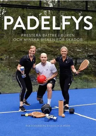 Padelfys - prestera bättre i buren och minska risken för skador